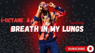 I-Octane Breath In My Lungs (Track 08)