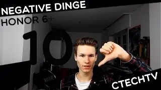 10 Dinge die mir Negativ am Honor 6 Plus aufgefallen sind | German | HD, CTechTV