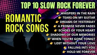🌌 10 Best Romantic Slow Rock Playlist 2025 &ndash; Heart-Touching Sad Love Songs for Relaxation & Midnight