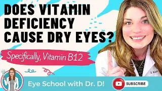 Does Vitamin B12 Deficiency Cause Dry Eyes? Are Vitamins Imperative In Treating Dry Eyes?
