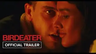 BIRDEATER | Official Trailer HD | In Theaters Now