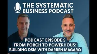 Podcast Episode 5 &ndash; Building Systems, Not Chaos: Darren Magarro on Growing DSM from Scratch