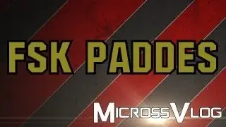 FSK Paddes  [MicrossVlog]