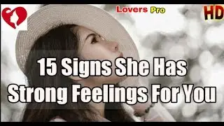 15 Signs She Has Strong Feelings For You | Signs She Wants A Serious Relationship With You