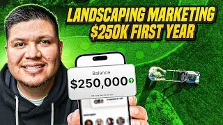 Landscaping Marketing & Advertising - $250,000 My First Year (MUST WATCH!)