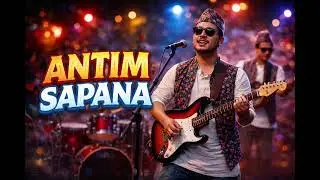 Antim Sapana | A Nepali Band Song That Hits the Heart