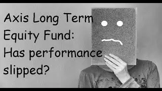 Axis Long Term Equity Fund Review