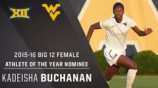 Kadeisha Buchanan - 2015-16 WVU Female Athlete of the Year Nominee