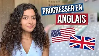10 CONSEILS POUR PROGRESSER EN ANGLAIS