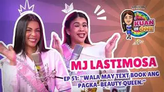 MJ LASTIMOSA: &ldquo;Wala may text book ang pagka-beauty queen.&rdquo; | KUAN ON ONE S4 EP 10 w/ Subs