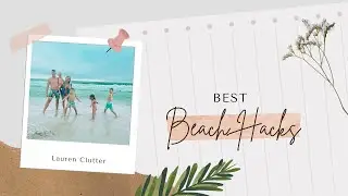 BEST MOM HACKS FOR THE BEACH