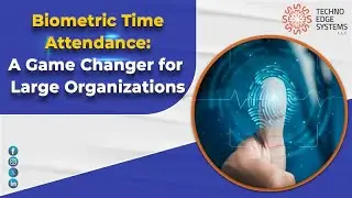 Biometric Time Attendance A Game Changer for Large Organizations #dubai #uae #technoedgesystems #yt