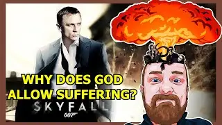 Анализ фильма &laquo;007: Координаты &laquo;Скайфолл&raquo;&raquo; (2012) &mdash; Почему Бог допускает страдания?
