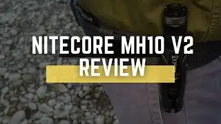NITECORE Dual Fuel EDC Flashlight MH10 V2 Review