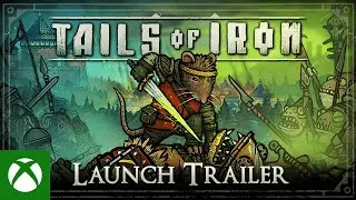 Tails of Iron - Launch Trailer: Your Tail Begins&hellip;