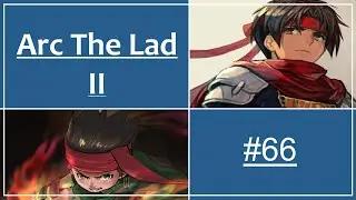 [Arc the Lad II] - Let's Play #66 - Power Unit 19