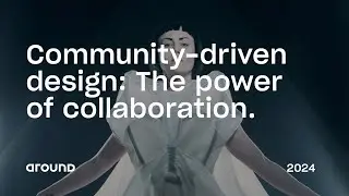 Community-driven design | Around Festival 2024