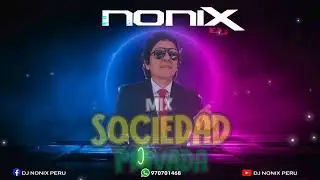 MIX EL LOBO Y LA SOCIEDAD PRIVADA DJ NONIX