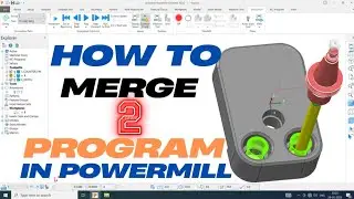 HOW TO MERGE 2 PROGRAM IN POWERMILL, POWERMILL MEIN 2 PROGRAMM KAISE MERGE KRE