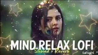 New mind Relax Lofi Slowed Reverb use off song virtual ❤️❤️❤️❣️