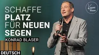 Setze deinen Segen frei – Wenn Segen weiterfliesst | Konrad Blaser | Deutsch