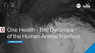 Climate Webinar: One Health - The Dynamics of the Human-Animal Interface
