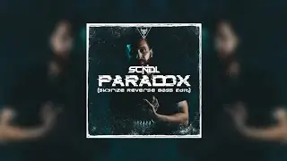 SCNDL - Paradox (Skyrize Reverse Bass Edit)(Extended Mix)