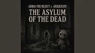 The Asylum of the Dead (feat. Ардженто)