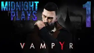 Vampyr - Best Ending: Part 1