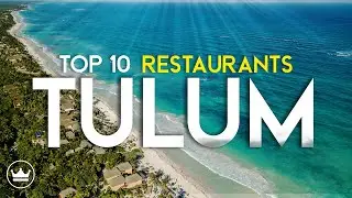 The Top 10 Best Restaurants in Tulum, Mexico (2023)