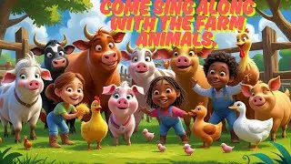 COME SING ALONG WITH THE FARM ANIMALS. (VERSION 2)