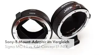 Von Canon EF auf Sony E | Objektiv-Adapter im Vergleich [Deutsch]
