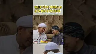 HABIB SEGAF BAHARUN BERSAMA BUYA YAHYA #buyayahya