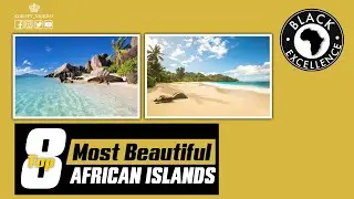 Top 8 Most Beautiful African Islands