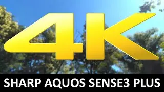 4K video SHARP AQUOS SENSE3 PLUS