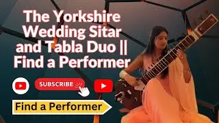 The Yorkshire Wedding Sitar and Tabla Duo || Find a Performer