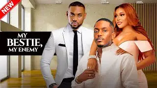 MY BESTIE, MY ENEMY - Timini Egbuson, Chioma Nwaoha , Eddy Watson 2025 Nigerian Movie
