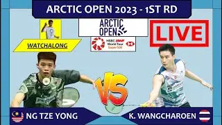 NG TZE YONG 🇲🇾 vs. K. WANGCHAROEN 🇹🇭 LIVE! Arctic Open 23' 芬兰公开赛 L32 | Darence Chan Watchalong