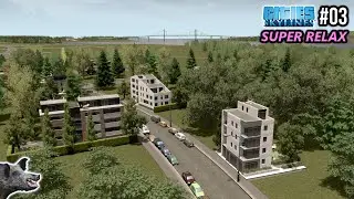 2025 NEW CITY START Cities Skylines 1 - Super Relax #03