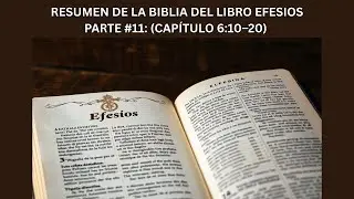 Resumen de la Biblia del libro Efesios parte #11: “La armadura de Dios y la guerra espiritual”