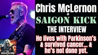 Chris McLernon On Cold Sweat, Saigon Kick, Living With Parkinson's & Surviving Cancer