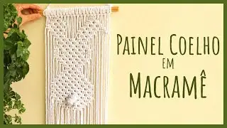🐇 P&aacute;scoa Criativa: Painel de Coelho em Macram&ecirc;