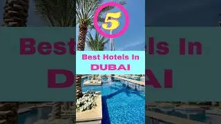 Top 5 Best Hotels In Dubai #shorts #dubai #dubaimall