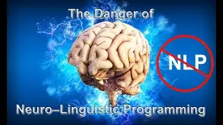 The Danger of Neuro–Linguistic Programming