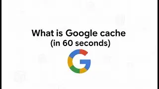 What is Google cache (in 60 seconds)