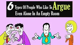 6 Types Of People Who Loves To Argue So Much, They Can Even Argue By Themselves