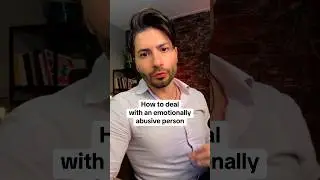 3 tips to effectively handle an emotionally abusive person