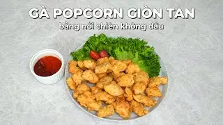 C&aacute;ch l&agrave;m G&Agrave; POPCORN gi&ograve;n tan bằng nồi chi&ecirc;n kh&ocirc;ng dầu MAGIC  | MAGIC Vietnam