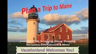 Plan A Trip To in Maine  -  Vacationland Promotions
