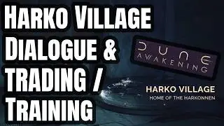 Harko Village - Trading options and Dialogue - Dune Awakening